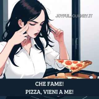 CHE FAME!PIZZA, VIENI A ME! Buon appetito!