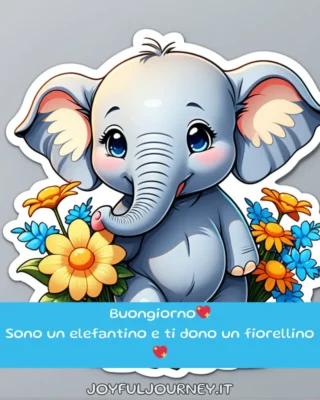Buongiorno💖 Sono un elefantino e ti dono un fiorellino 💖