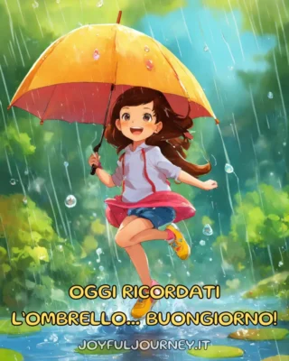 buongiorno con la pioggia buona giornata piovosa rainy day ombrello joyfuljourney.it 1