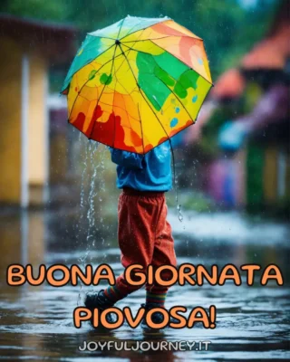 buongiorno con la pioggia buona giornata piovosa rainy day ombrello joyfuljourney.it 1