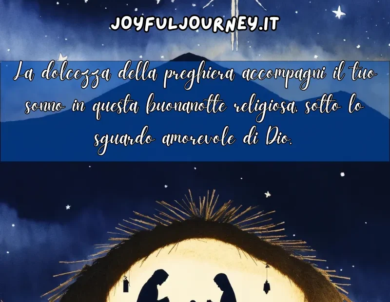 Buonanotte religioso religiosa gesù fede cristiana cattolica (12) La dolcezza della preghiera accompagni il tuo sonno in questa buonanotte religiosa, sotto lo sguardo amorevole di Dio.